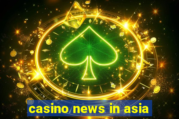 casino news in asia