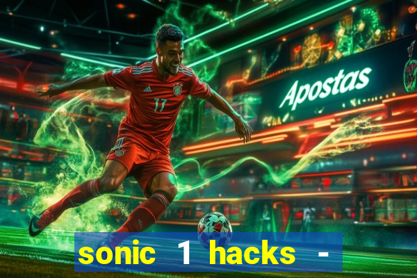 sonic 1 hacks - sonic retro