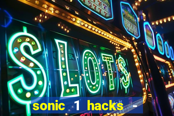 sonic 1 hacks - sonic retro