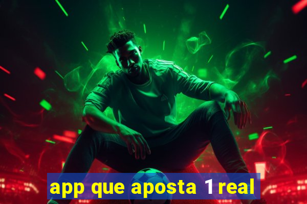 app que aposta 1 real