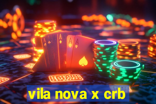 vila nova x crb