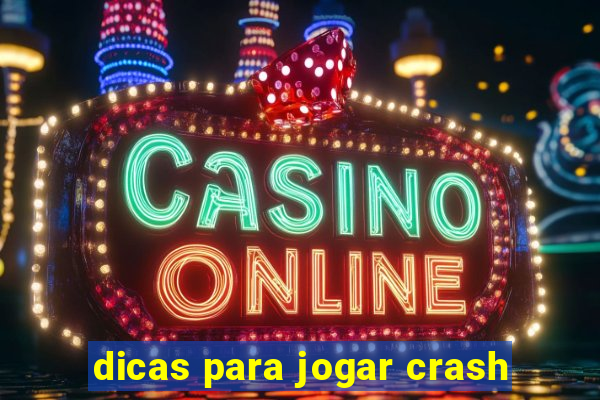 dicas para jogar crash