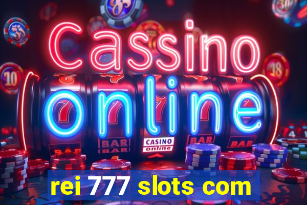 rei 777 slots com