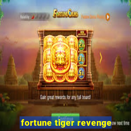 fortune tiger revenge