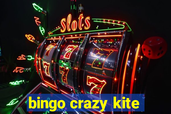 bingo crazy kite