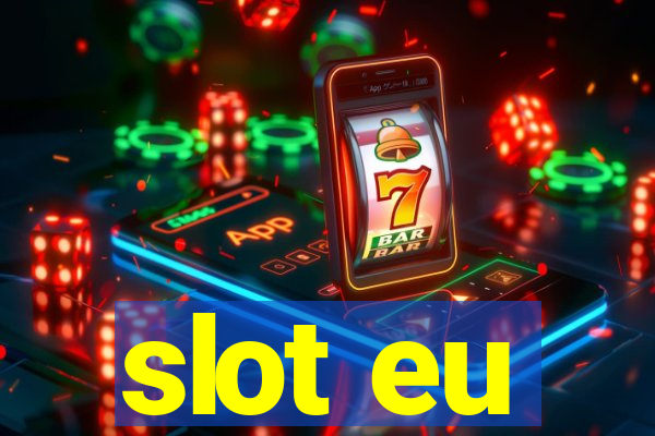 slot eu