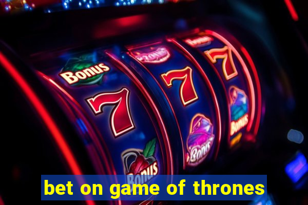 bet on game of thrones