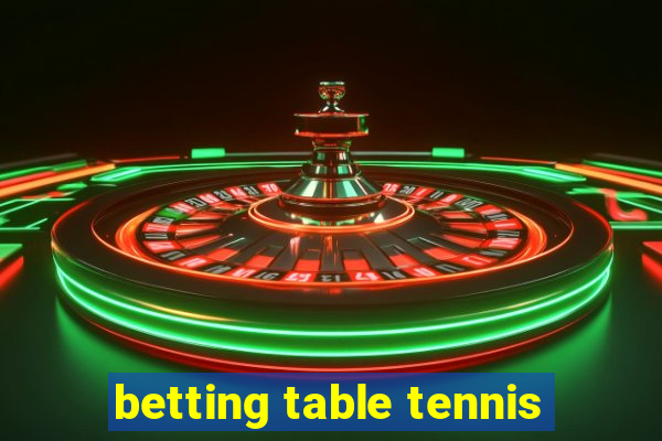 betting table tennis