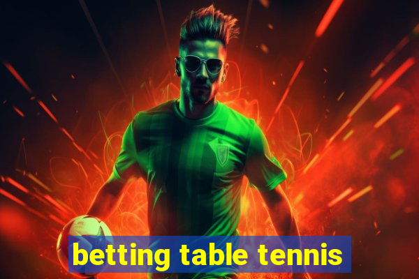 betting table tennis