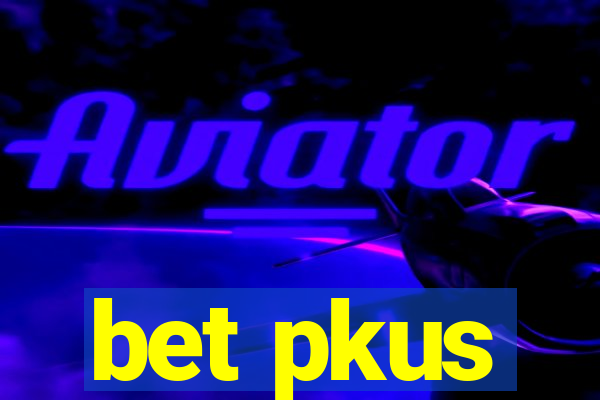 bet pkus