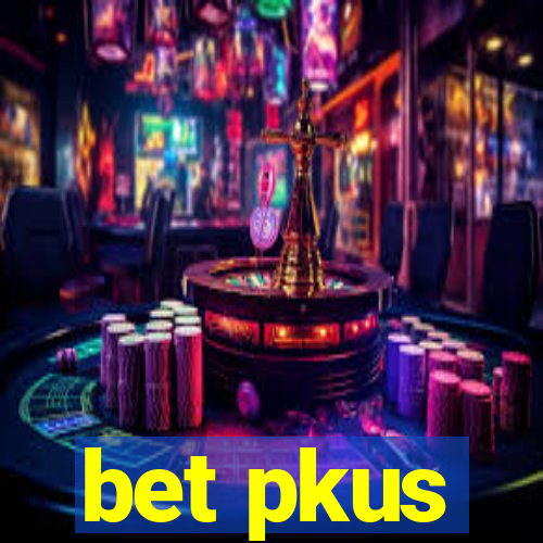 bet pkus