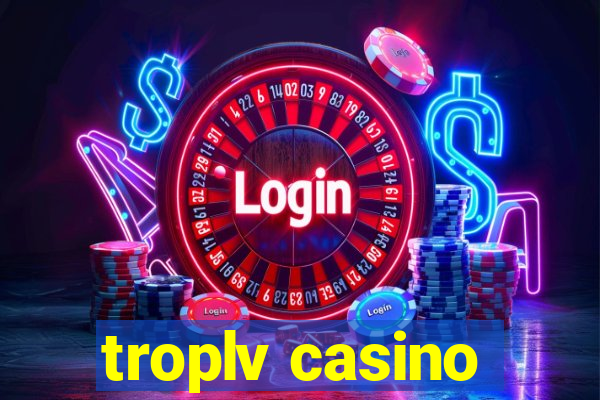 troplv casino