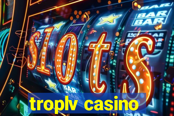 troplv casino