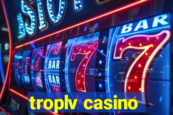 troplv casino