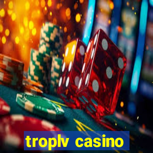 troplv casino