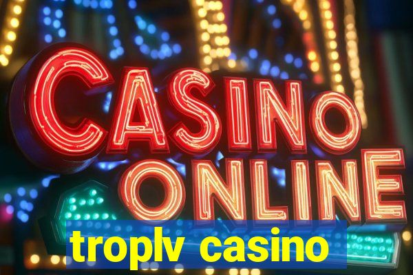 troplv casino