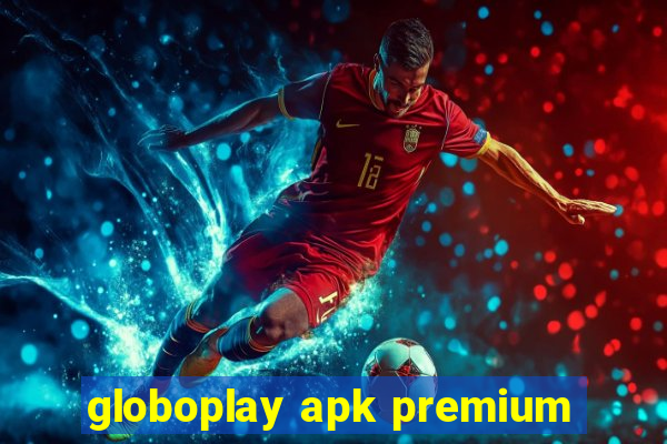 globoplay apk premium