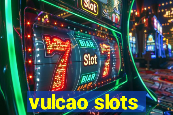 vulcao slots