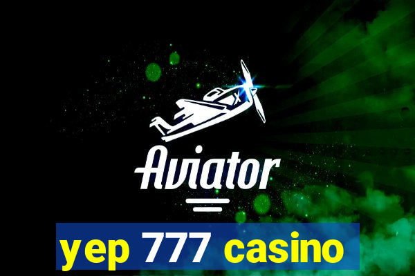 yep 777 casino