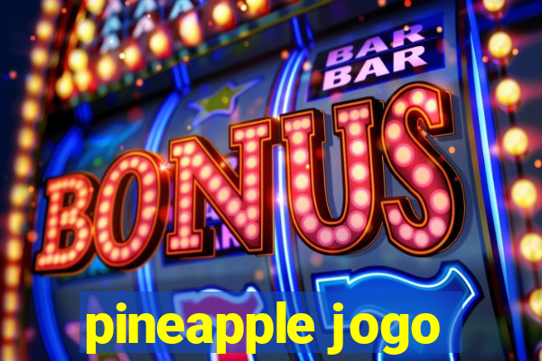 pineapple jogo