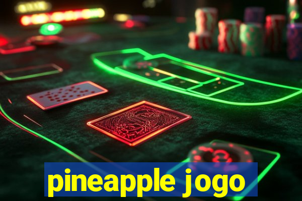 pineapple jogo