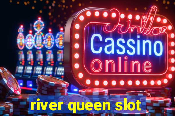 river queen slot