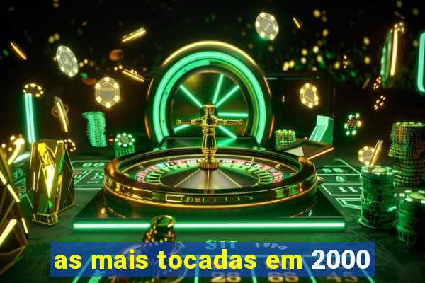 as mais tocadas em 2000