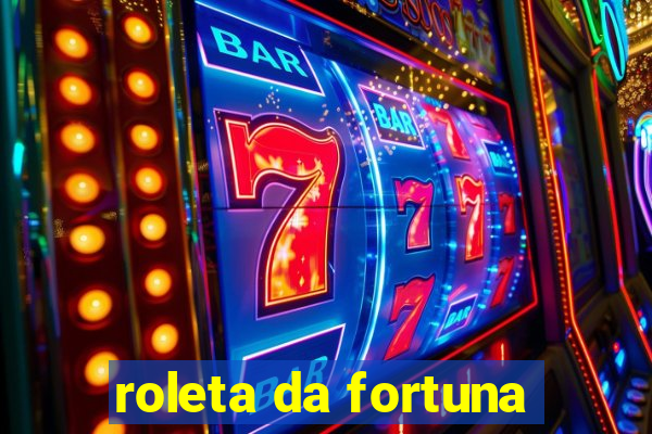 roleta da fortuna