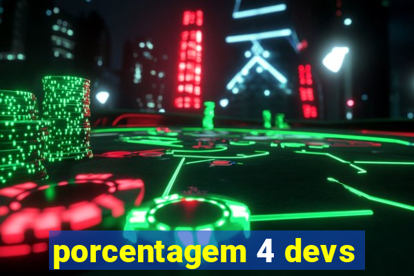 porcentagem 4 devs