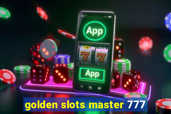 golden slots master 777