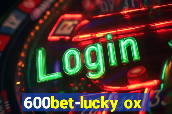 600bet-lucky ox