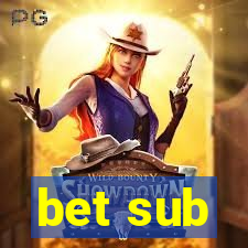 bet sub