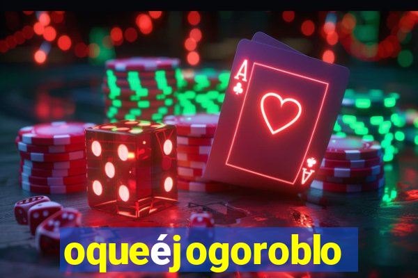 oqueéjogoroblox