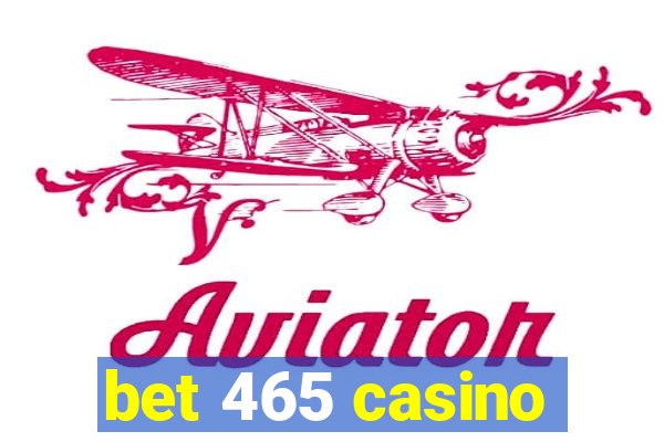 bet 465 casino