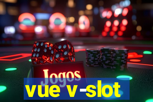 vue v-slot