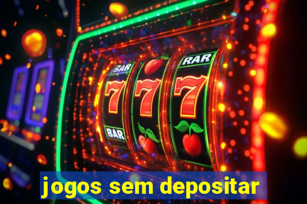 jogos sem depositar