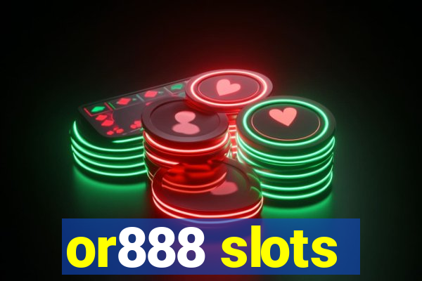 or888 slots