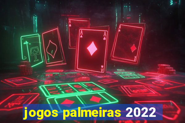 jogos palmeiras 2022