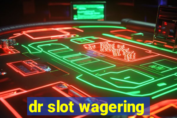 dr slot wagering