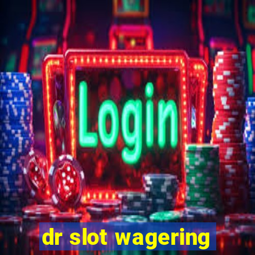 dr slot wagering