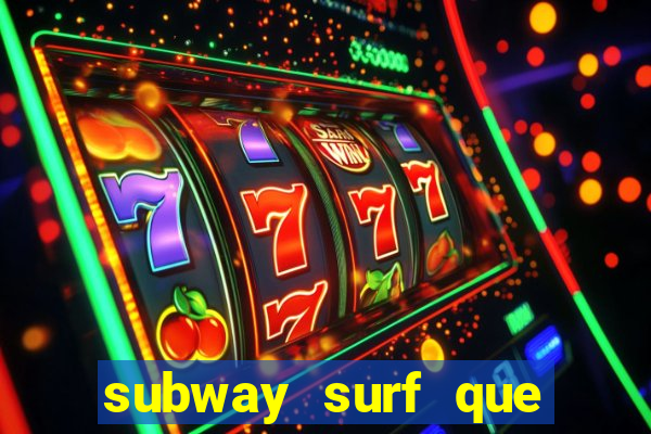 subway surf que ganha dinheiro link