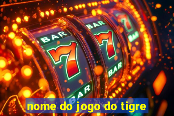 nome do jogo do tigre