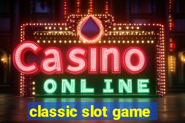 classic slot game