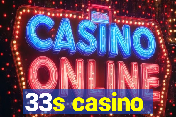 33s casino