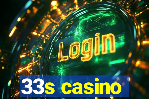 33s casino