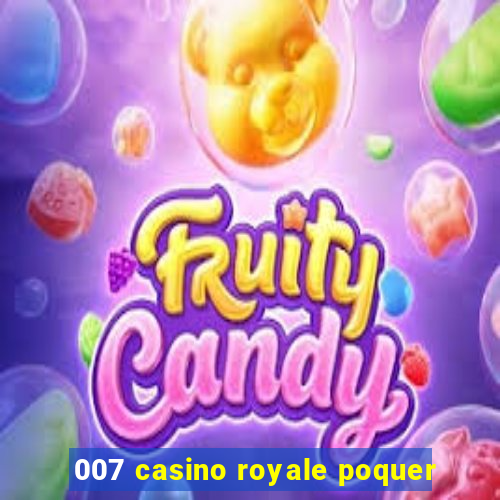 007 casino royale poquer