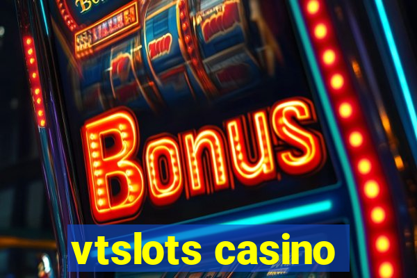 vtslots casino