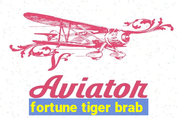 fortune tiger brab