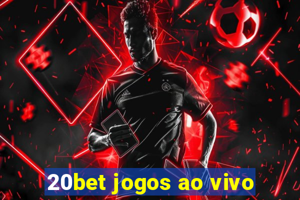 20bet jogos ao vivo