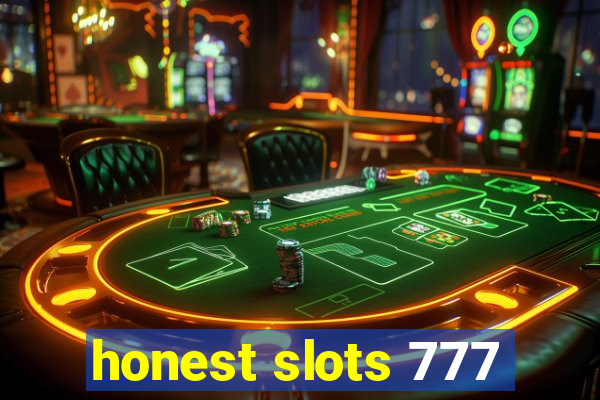 honest slots 777